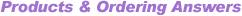 Product & Ordering Answers