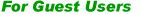For Guest Users